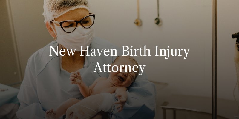New Haven Birth Injury Attorney