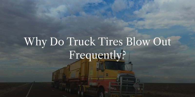 Truck Tire Issues Causing Dangerous Accidents