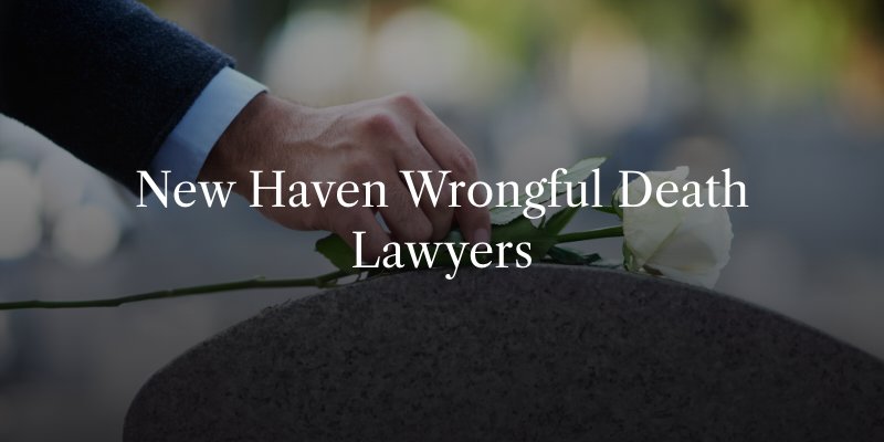 new-haven-wrongful-death-lawyers