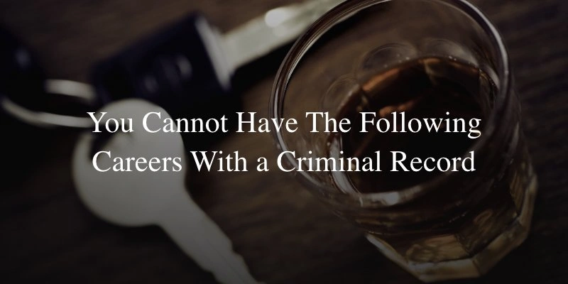 DUI and Employment: How a Conviction Can Affect Your Job Prospects