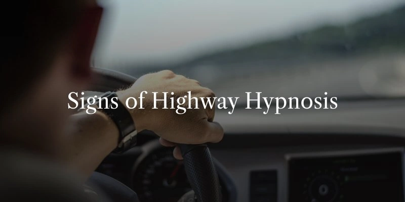 What is Highway Hypnosis and How To Prevent It