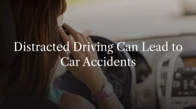 The Dangers of Distracted Driving