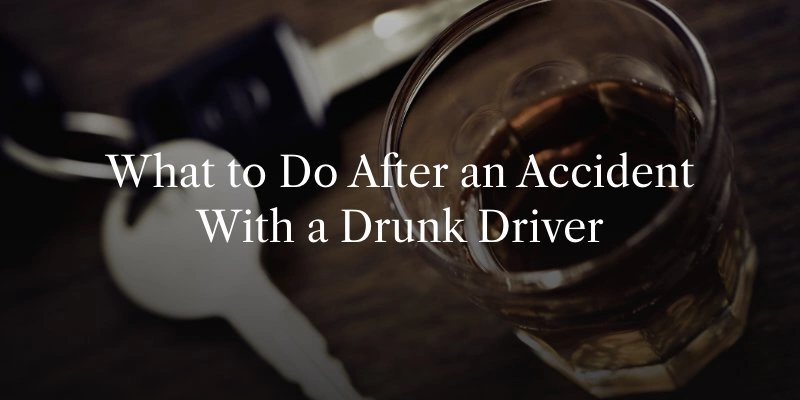 What to Do After Being Hit By a Drunk Driver