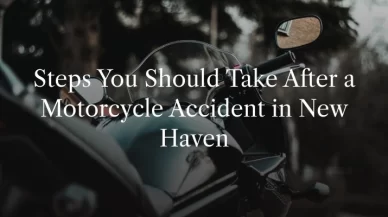 What to Do After a Motorcycle Accident in New Haven