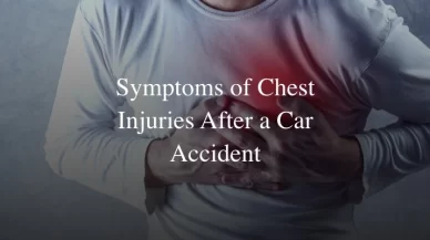What Are The Symptoms of Chest Injuries?