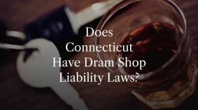 Does Connecticut Have Dram Shop Liability Laws?