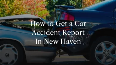 How to Get a Car Accident Report In New Haven