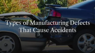 What to Do When a Manufacturing Defect Causes a Car Accident?