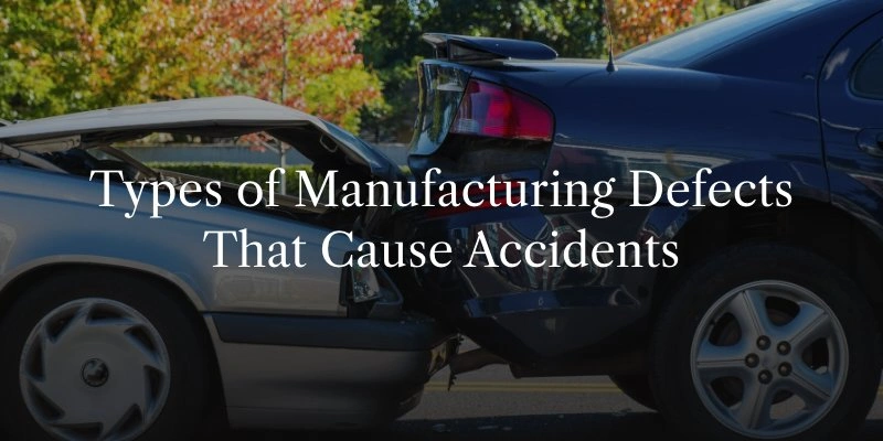 What to Do When a Manufacturing Defect Causes a Car Accident?