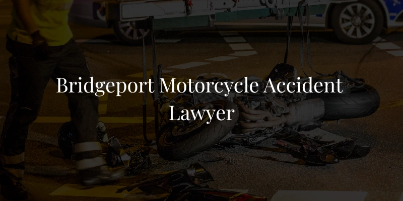 Bridgeport Motorcycle Accident Lawyer Bridgeport Motorcycle Accident Lawyer