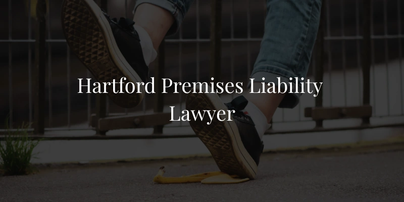 Hartford Premises Liability Lawyer