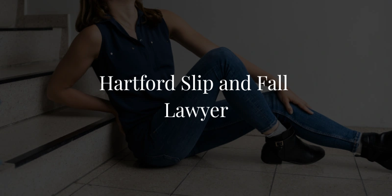 Hartford Slip and Fall Lawyer