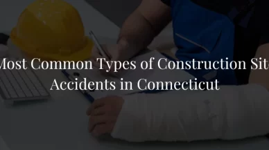 Most Common Types of Construction Site Accidents in Connecticut