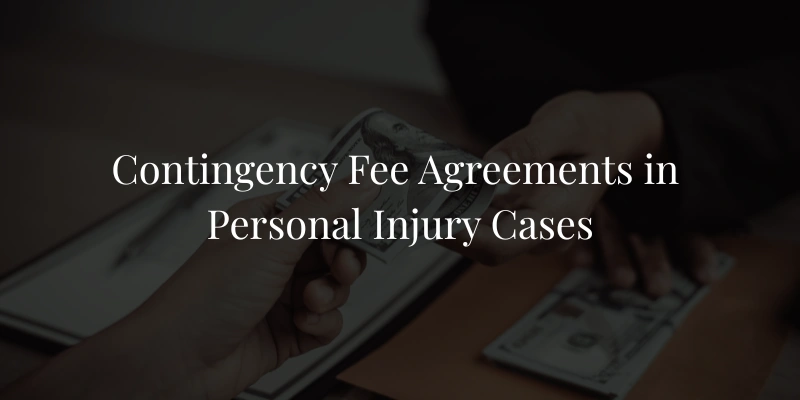 Contingency Fee Agreements in Personal Injury Cases