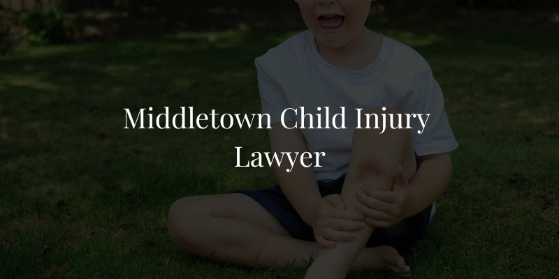Middletown Child Injury Lawyer