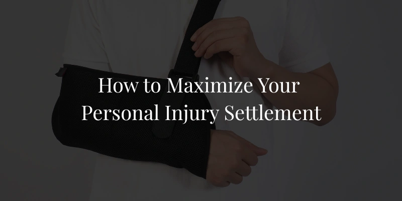 How to Maximize Your Personal Injury Settlement