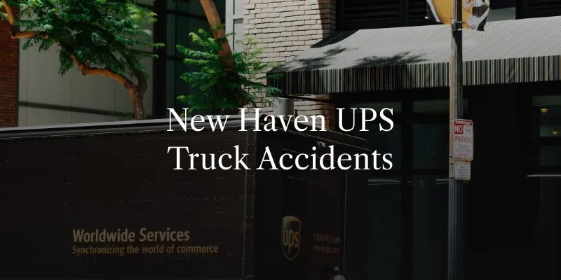 New Haven UPS Truck Accidents