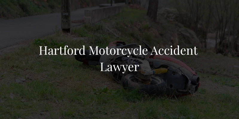 Hartford Motorcycle Accident Lawyer