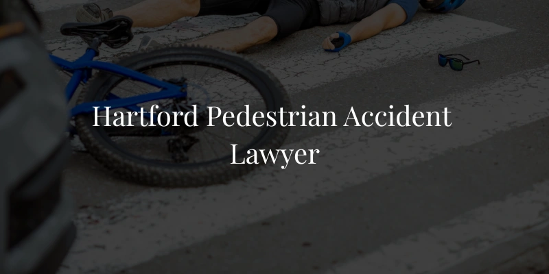 Hartford Pedestrian Accident Lawyer