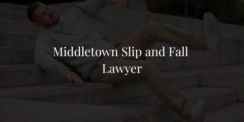 Middletown Slip and Fall Lawyer