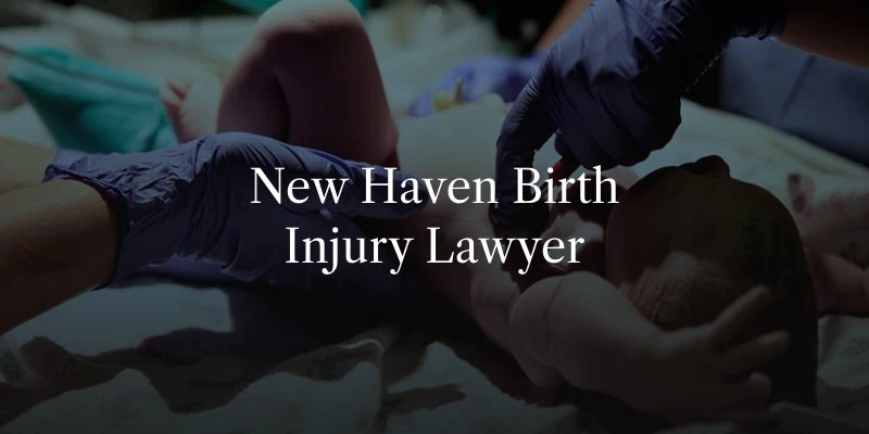 New Haven Birth Injury Lawyer New Haven Birth Injury Lawyer