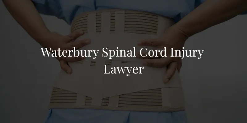 Waterbury Spinal Cord Injury Lawyer