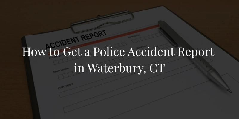 How to Get a Police Accident Report in Waterbury, CT How to Get a Police Accident Report in Waterbury, CT