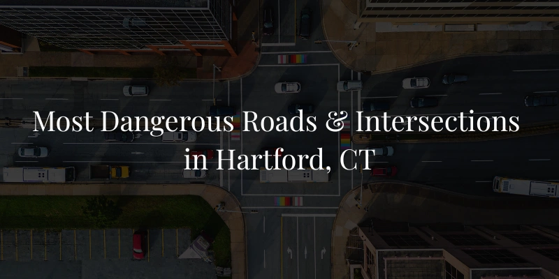Most Dangerous Roads & Intersections in Hartford, CT Most Dangerous Roads & Intersections in Hartford, CT