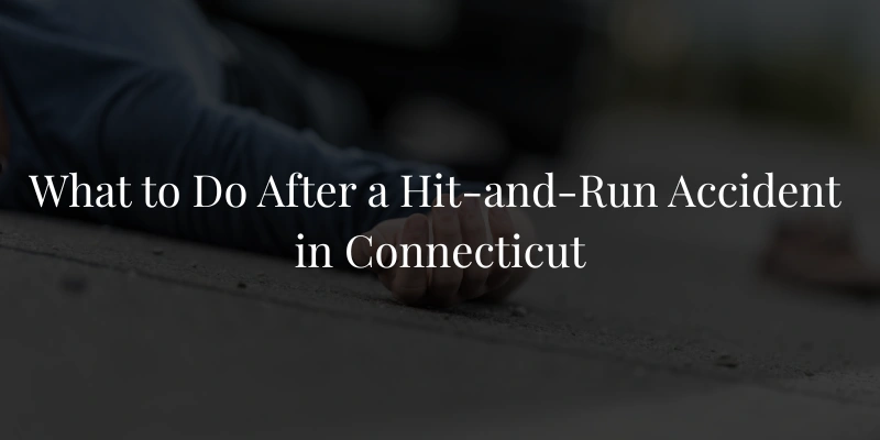 What to Do After a Hit-and-Run Accident in Connecticut