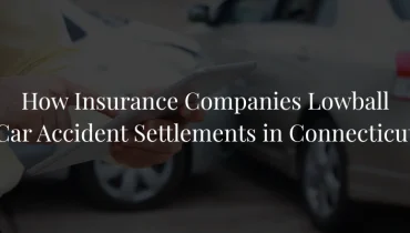 How Insurance Companies Lowball Car Accident Settlements in Connecticut