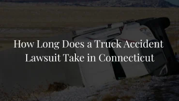 How Long Does a Truck Accident Lawsuit Take in Connecticut