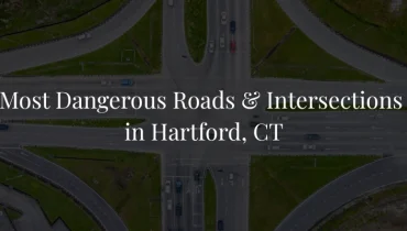 Most Dangerous Roads & Intersections in Hartford, CT