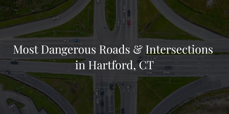 Most Dangerous Roads & Intersections in Hartford, CT