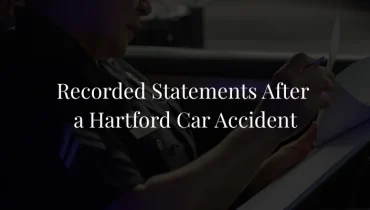 Recorded Statements After a Hartford Car Accident: What to Say to the Other Driver’s Insurer